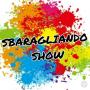 sbaragliando show